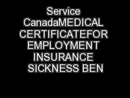 Service CanadaMEDICAL CERTIFICATEFOR EMPLOYMENT INSURANCE SICKNESS BEN