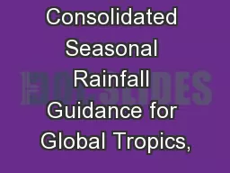 Consolidated Seasonal Rainfall Guidance for Global Tropics,