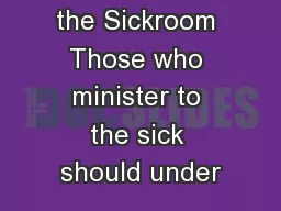 Chapter 15 In the Sickroom Those who minister to the sick should under