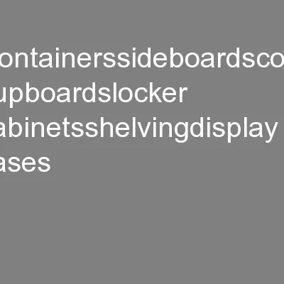 containerssideboardscoat cupboardslocker cabinetsshelvingdisplay cases