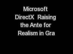 Microsoft DirectX  Raising the Ante for Realism in Gra