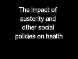 The impact of austerity and other social policies on health