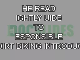 HE READ IGHTLY UIDE TO ESPONSIBLE DIRT BIKING INTRODUC