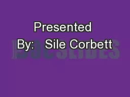 Presented By:   Sile Corbett