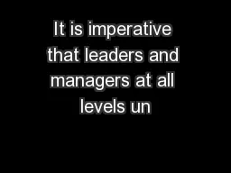 It is imperative that leaders and managers at all levels un