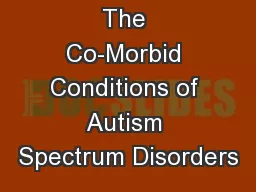 The Co-Morbid Conditions of Autism Spectrum Disorders