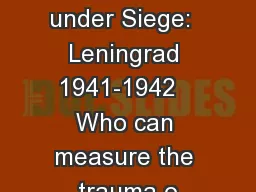 Women under Siege:  Leningrad 1941-1942   Who can measure the trauma o