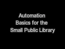 Automation Basics for the Small Public Library