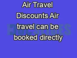Air Travel Discounts Air travel can be booked directly