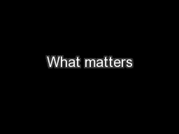 What matters