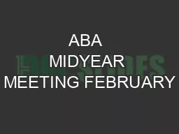 ABA  MIDYEAR MEETING FEBRUARY