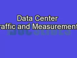 Data Center Traffic and Measurements: