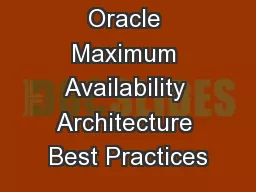 Oracle Maximum Availability Architecture Best Practices