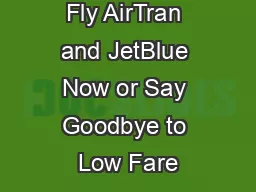 Fly AirTran and JetBlue Now or Say Goodbye to Low Fare