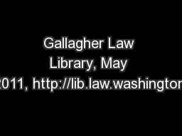 Gallagher Law Library, May 2011, http://lib.law.washington.