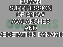 HUMAN SUPPRESSION OF SNOW AVALANCHES AND VEGETATION DYNAMIC