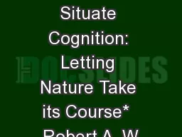 How to Situate Cognition: Letting Nature Take its Course*  Robert A. W