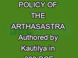 THE SIX-FOLD POLICY OF THE ARTHASASTRA Authored by Kautilya in 300 BCE