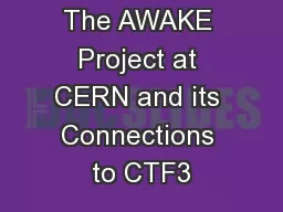 The AWAKE Project at CERN and its Connections to CTF3