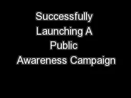 Successfully Launching A Public Awareness Campaign