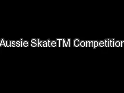 Aussie SkateTM Competition