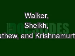 Walker, Sheikh, Mathew, and Krishnamurthy