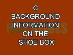 C BACKGROUND INFORMATION ON THE SHOE BOX