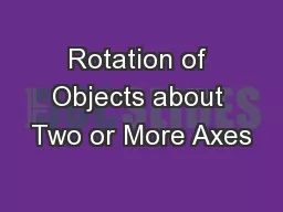 Rotation of Objects about Two or More Axes