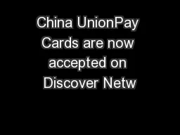 China UnionPay Cards are now accepted on Discover Netw