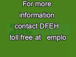 For more information contact DFEH toll free at   emplo