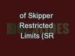 of Skipper Restricted Limits (SR