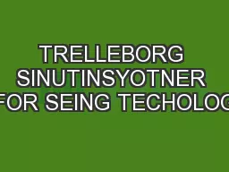 TRELLEBORG SINUTINSYOTNER FOR SEING TECHOLOG