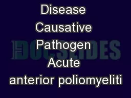 Disease Causative Pathogen Acute anterior poliomyeliti