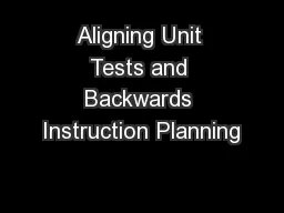 Aligning Unit Tests and Backwards Instruction Planning