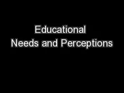 Educational Needs and Perceptions