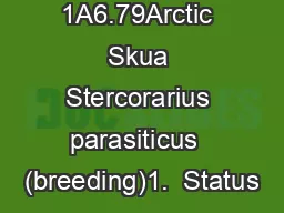 Page 1A6.79Arctic Skua Stercorarius parasiticus  (breeding)1.  Status
