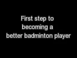 First step to becoming a better badminton player