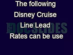 The following Disney Cruise Line Lead Rates can be use
