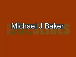 Michael J Baker