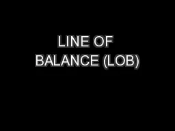 LINE OF BALANCE (LOB)