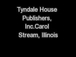 Tyndale House Publishers, Inc.Carol Stream, Illinois