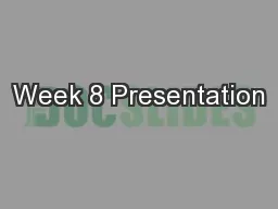 Week 8 Presentation