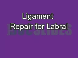 Ligament Repair for Labral