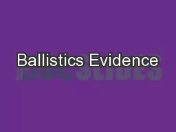 Ballistics Evidence