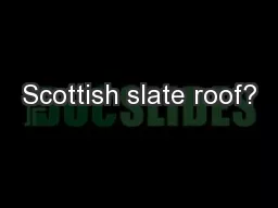 Scottish slate roof?