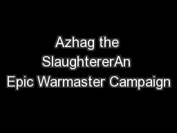 Azhag the SlaughtererAn Epic Warmaster Campaign