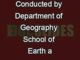 Conducted by Department of Geography School of Earth a