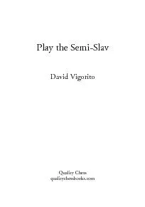 Play the Semi-SlavDavid VigoritoQuality Chessqualitychessbooks.com
...