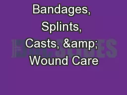 Bandages, Splints, Casts, & Wound Care