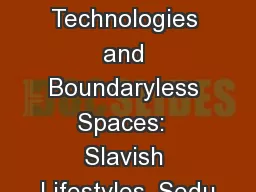 Mobile Technologies and Boundaryless Spaces:  Slavish Lifestyles, Sedu